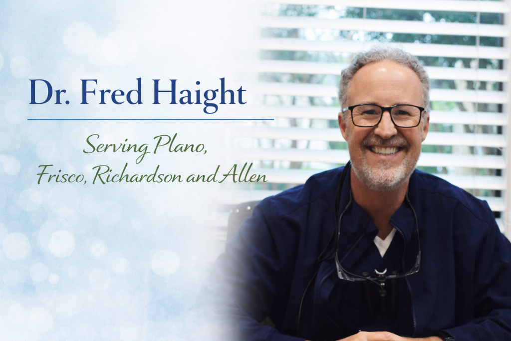 Plano, Richardson, Allen and Frisco Dentist Dr Fred Haight